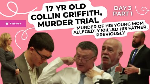 Day 3 Part 1/ 17 yr old Collin Griffith --"Murder of His Young Mom" Trial