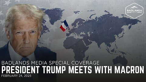 Badlands Media Special Coverage: President Trump Meets with President Macron