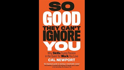 So Good They Can't Ignore You by Cal Newport | Summary