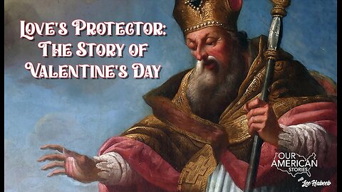 Love's Protector The Story of Valentine's Day - Our American Stories