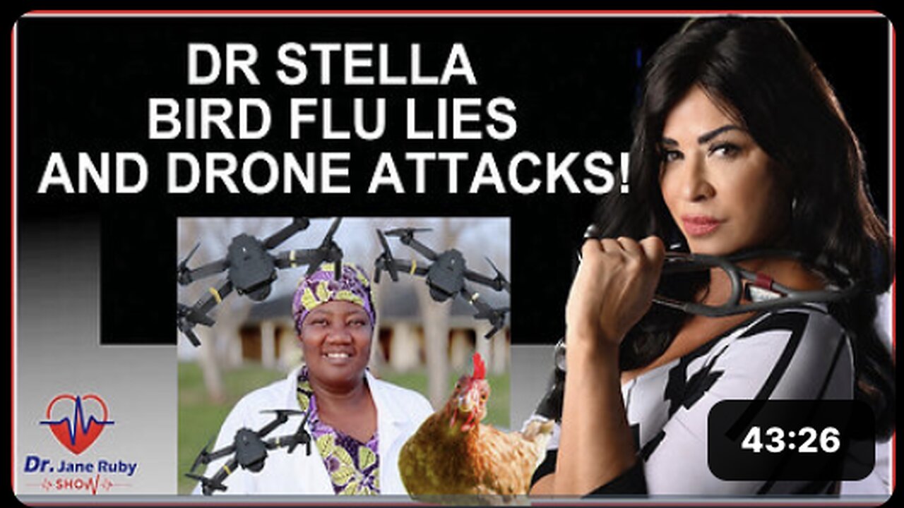 DR STELLA ON BIRD FLU LIES AND DRONE ATTACKS