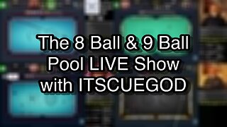 The 8 Ball & 9 Ball Pool LIVE Show with ITSCUEGOD