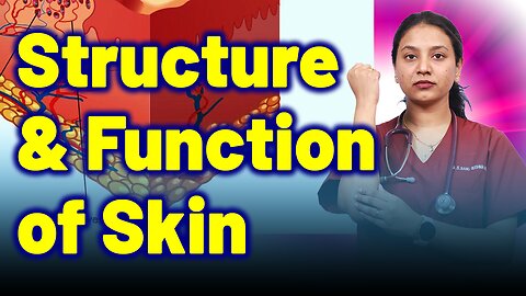 Function & Stucture of Skin | Treatment Cure Relief Medicine | Skin Hair Nail | Dr. Bharadwaz