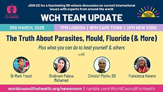 WCH Update: The Truth About Parasites, Mould, Fluoride (and more)