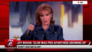 Joy Behar: 'Elon Was Pro Apartheid Growing Up'