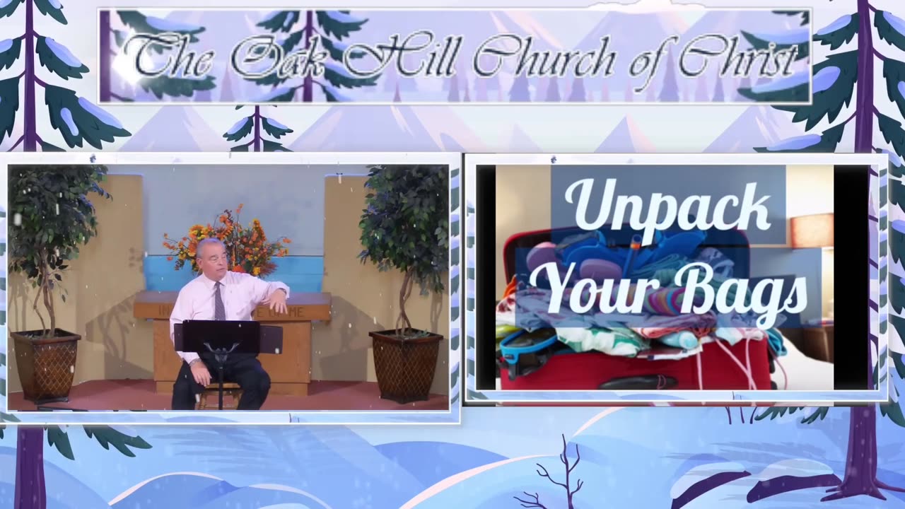 Oak Hill Church of Christ 3-2-25 Message, "Go Ahead, Unpack Your Bags"