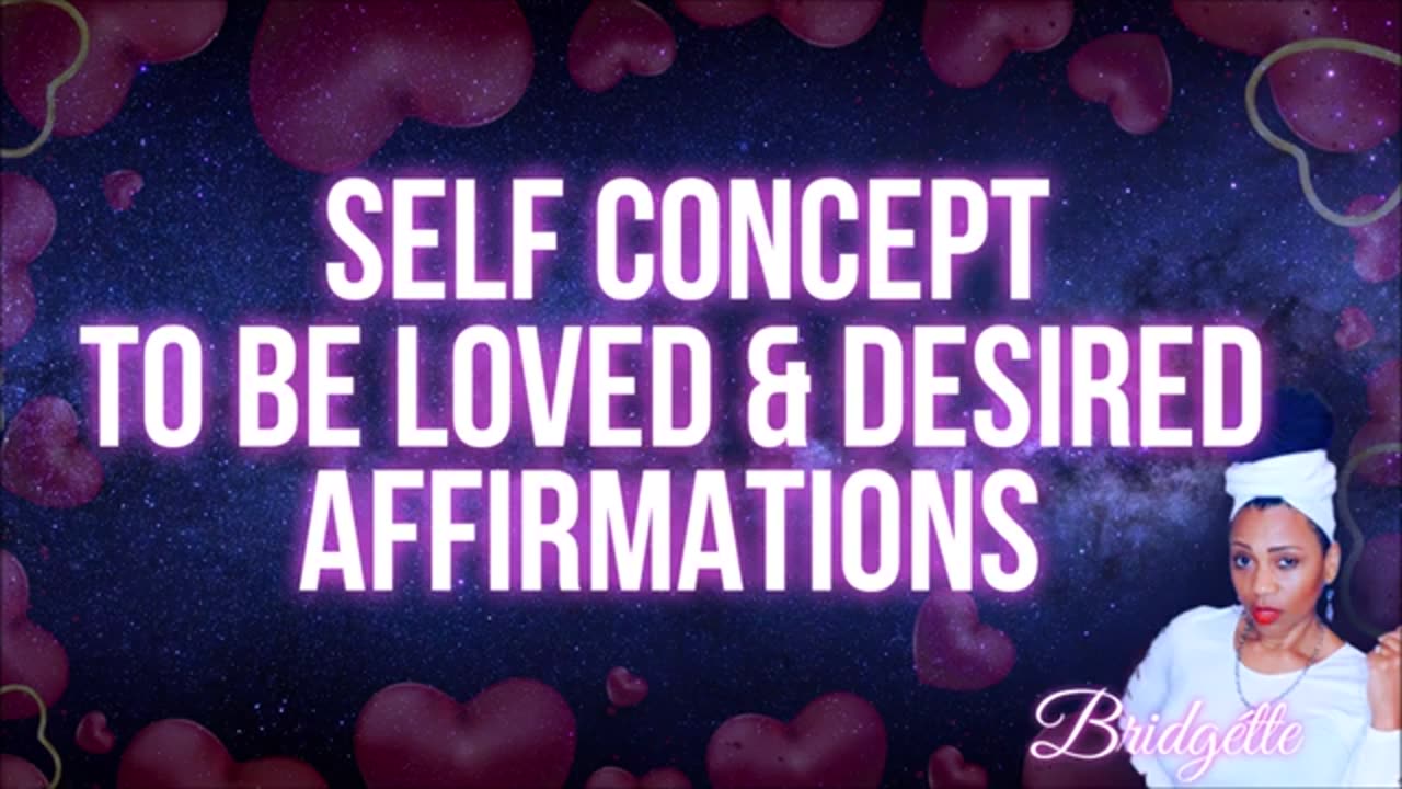 Self Concept For Love Affirmations (Female Voice) 8 Hours 2025