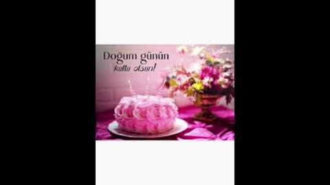 Happy Birthday(In Turkish)
