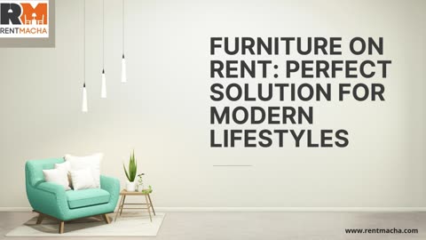 Furniture on Rent: Perfect Solution for Modern Lifestyles