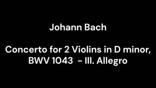 Concerto for 2 Violins in D minor, BWV 1043 - III. Allegro