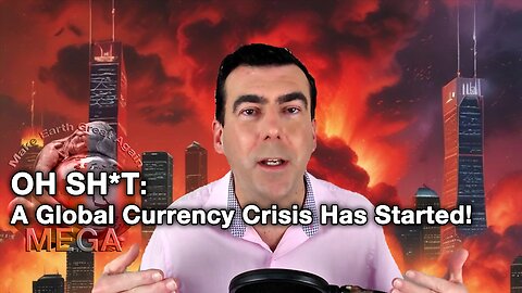 OH SH*T: A Global Currency Crisis Has Started!