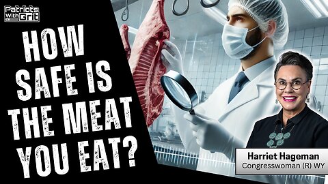 How Safe Is The Meat You Eat? | Congresswoman Harriet Hageman WY (R)