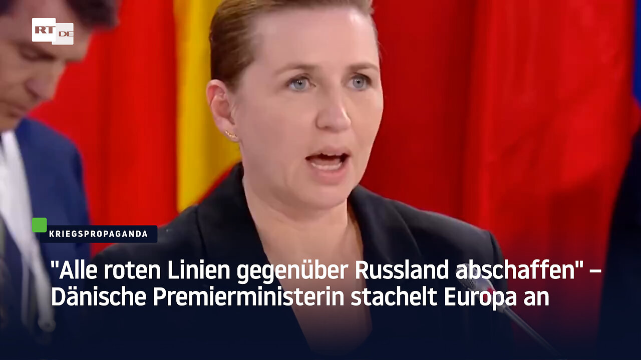 "Alle roten Linien gegenüber Russland abschaffen" – Dänische Premierministerin stachelt Europa an