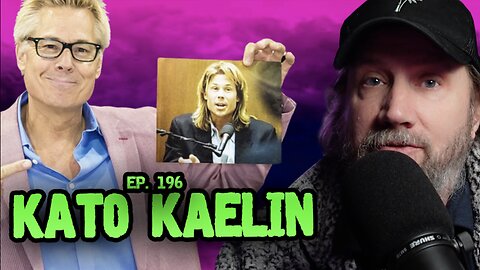 Ep. 196 Kato Kaelin