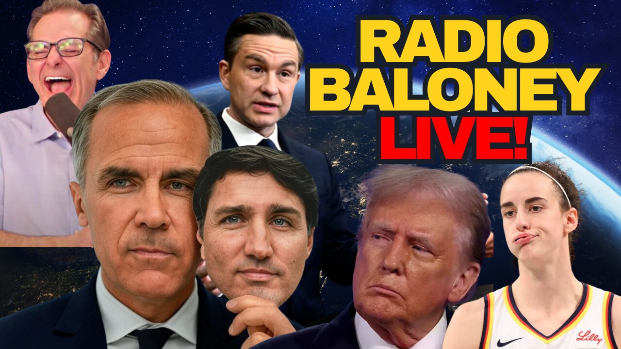 Radio Baloney Live! Liberal Waste, Trump Tariffs, China Tariffs, Marx Carney, Poilievre Responds