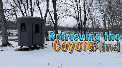 Retrieving The Coyote Blind