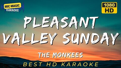 PLEASANT VALLEY SUNDAY - THE MONKEES (BEST HD KARAOKE VERSION)