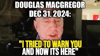 Col. Douglas Macgregor Shared Terrifying Message in Exclusive Broadcast!