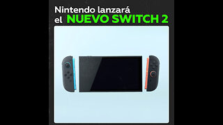 Nintendo anuncia su nueva consola Switch 2