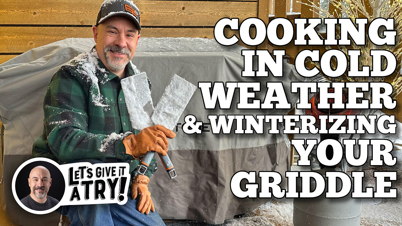 Cooking in Cold Weather & Winterizing Your Griddle with Todd