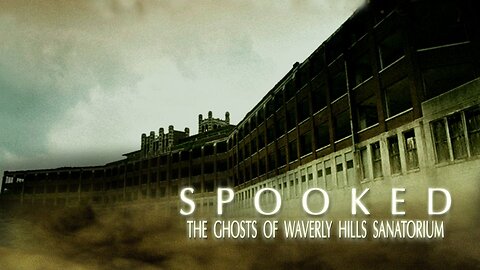 Spooked: The Ghosts of Waverly Hills Sanatorium | Documentary | Full Movie