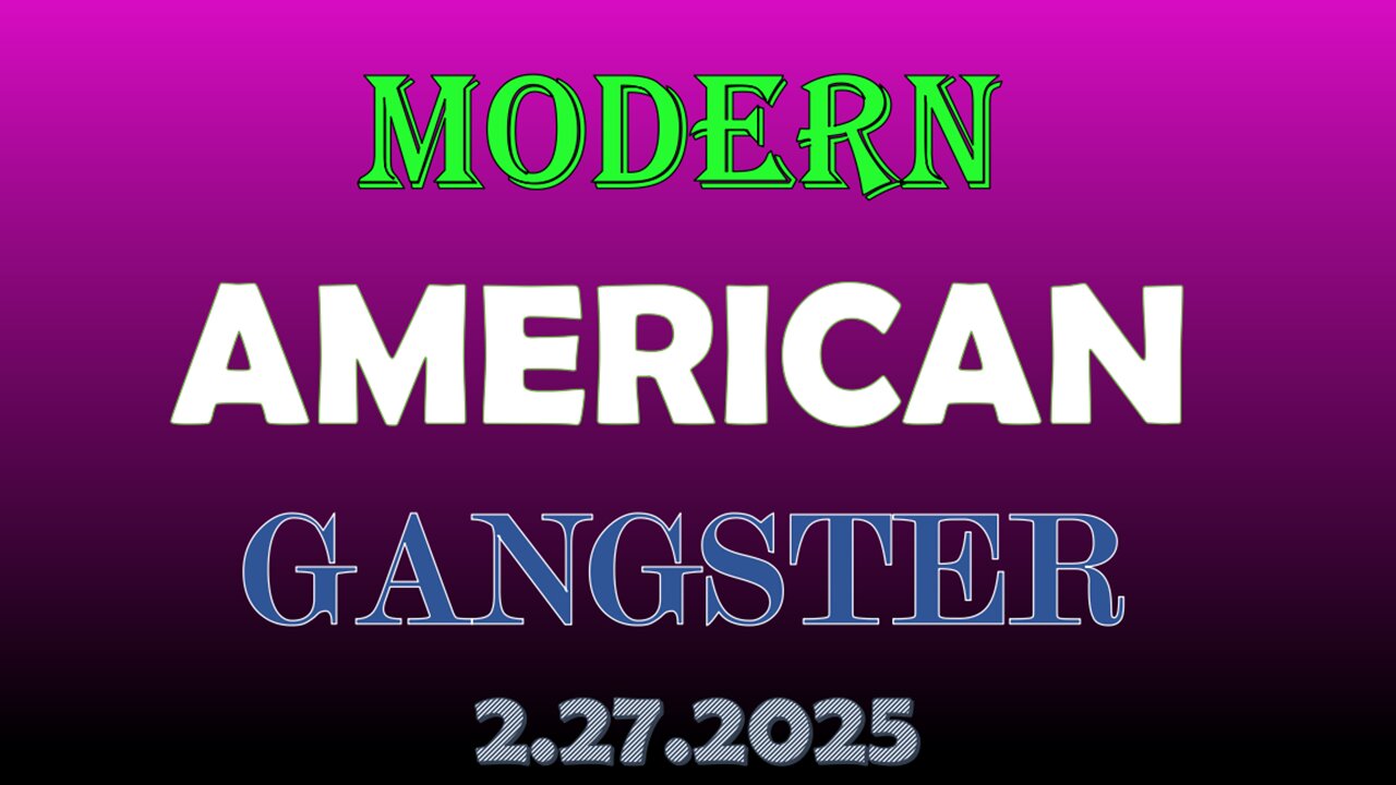 Modern American Gangster 2.27.2025 - The Epstein Files Phase 1