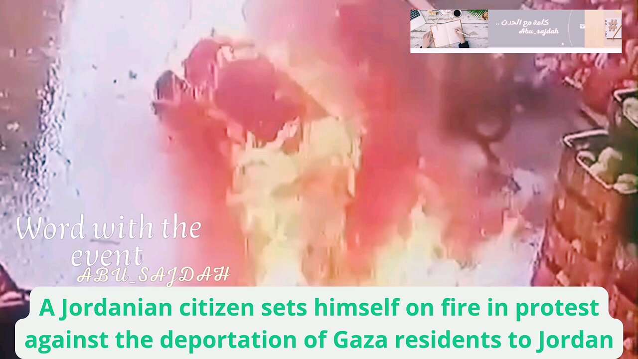 A Jordanian citizen sets himself onfire in protest against the deportation of Gaza residentstoJordan