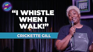 I Whistle When I Walk | Crickette Gill | Stand Up Comedy