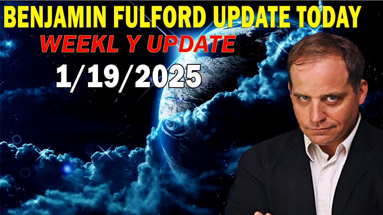 Benjamin Fulford Full Report Update January 19, 2025 - Benjamin Fulford Q&A Video