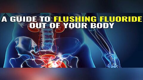 A Guide to Flushing Fluoride Out of Your Body