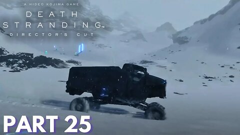 Death Stranding - Part 25 - Mountain Deliveries