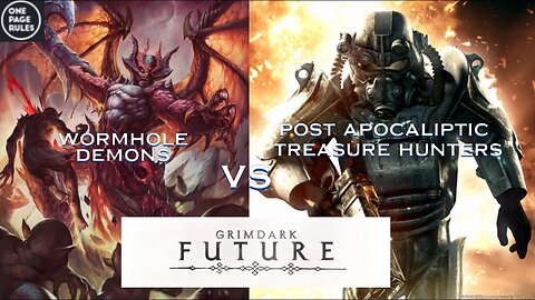 Grimdark Future : Wormhole Demons vs Post Apocalyptic Treasure Hunters. 2000 pts