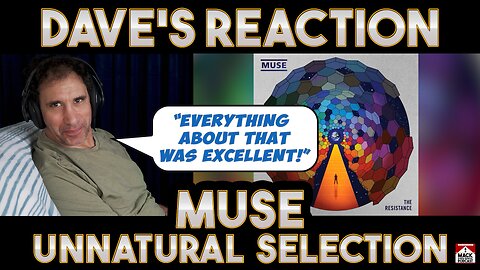 Dave's Reaction: Muse — Unnatural Selection