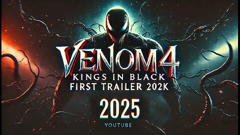 VENOM 4: KING in black -FIRST TRAILER 2025