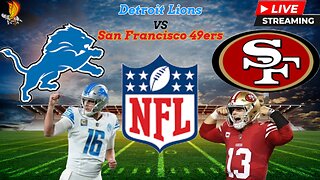 Detroit Lions Vs San Francisco 49ers NFL LIVE STREAM, Watch Party, and Play by Play