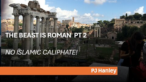 The Beast is Roman - No Islamic Caliphate - PJ Hanle - March 9th, 2025