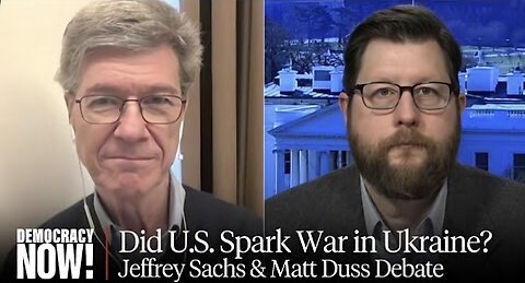 "A Victory for Putin"? Jeffrey Sachs & Matt Duss Debate U.S.-Russia Talks to End Ukraine War