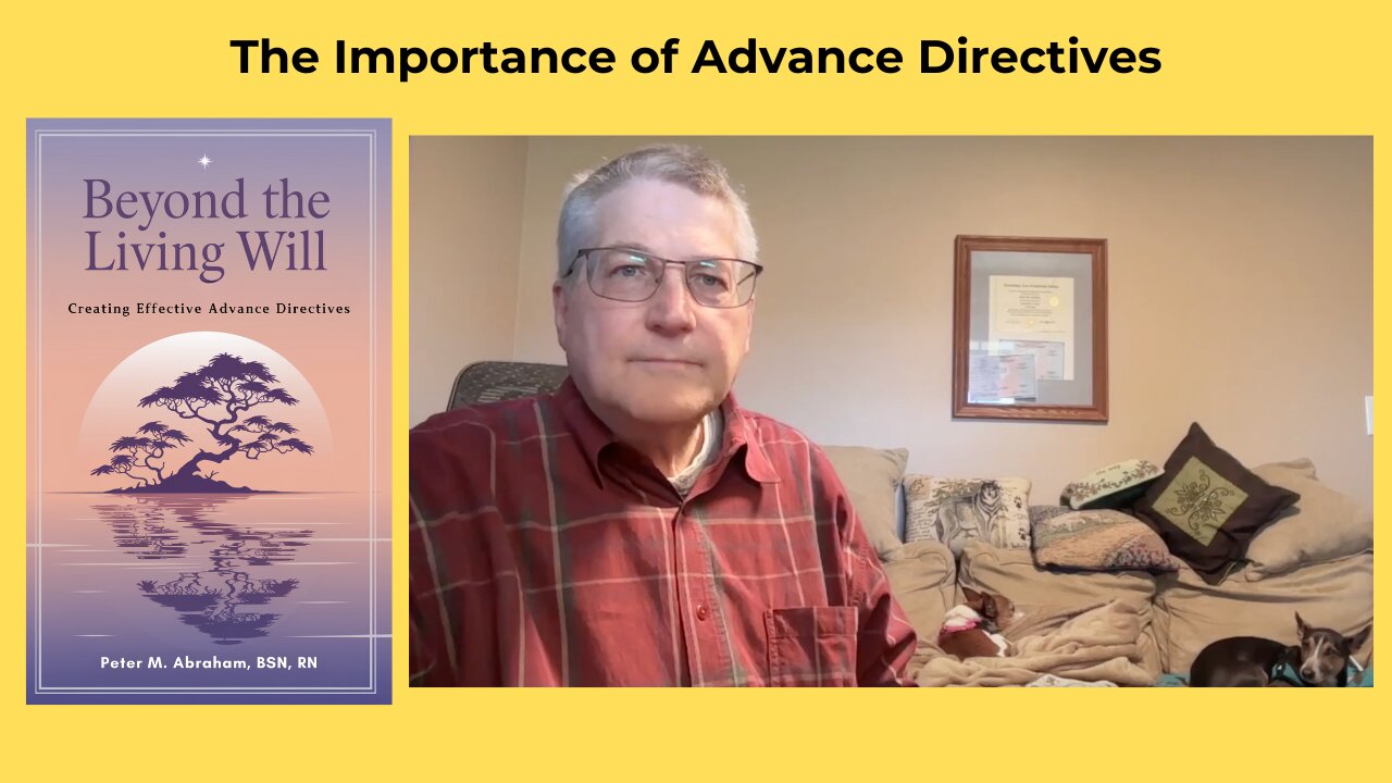 The Importance of Advance Directives - the crucial reasons why your wishes need to be documented.