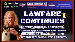 [Ep 605] Lawfare & Judicial Activism | Leftist Tantrums | WA Politicians Hate Parents