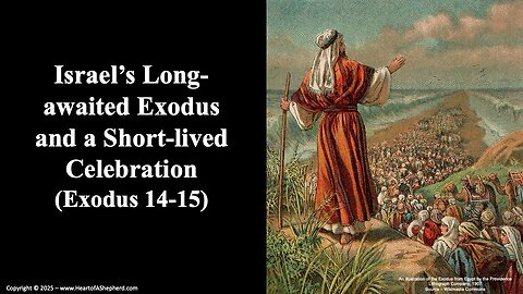 Israel’s Long-awaited Exodus and a Short-lived Celebration (Exodus 14-15) – A daily Bible study.