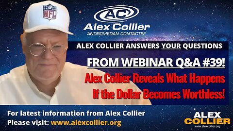 Alex Collier Reveals What Happens If the Dollar Becomes Worthless!