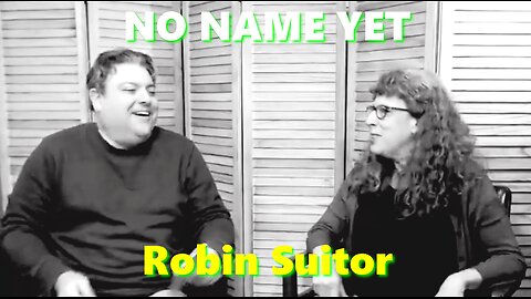 Robin Suitor - Actress & Improviser - No Name Yet Podcast #157