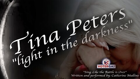 Tina Peters 'Light in the Darkness" Watch this moving tribute!