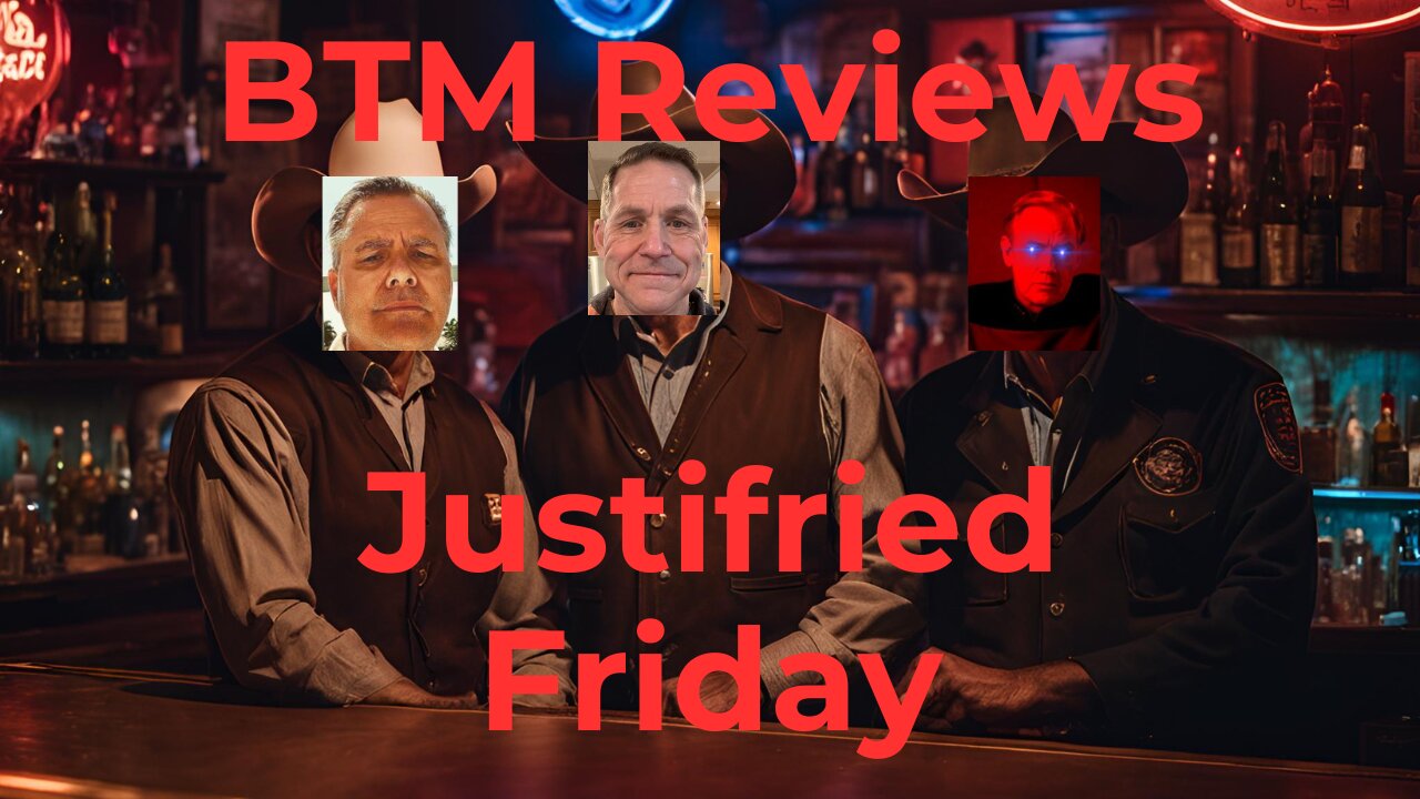 BTM Reviews Justifried Friday