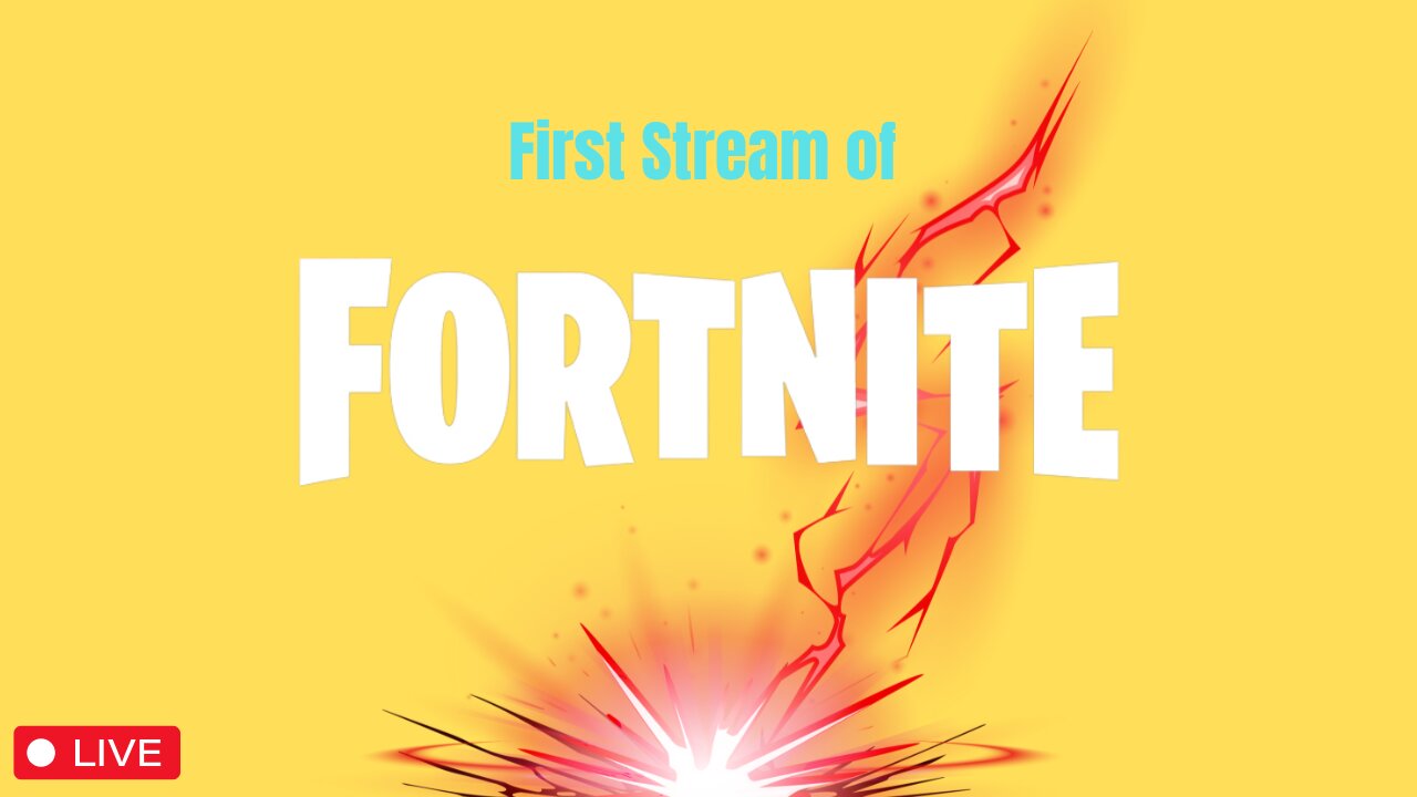 1St Time Streaming Fortnite