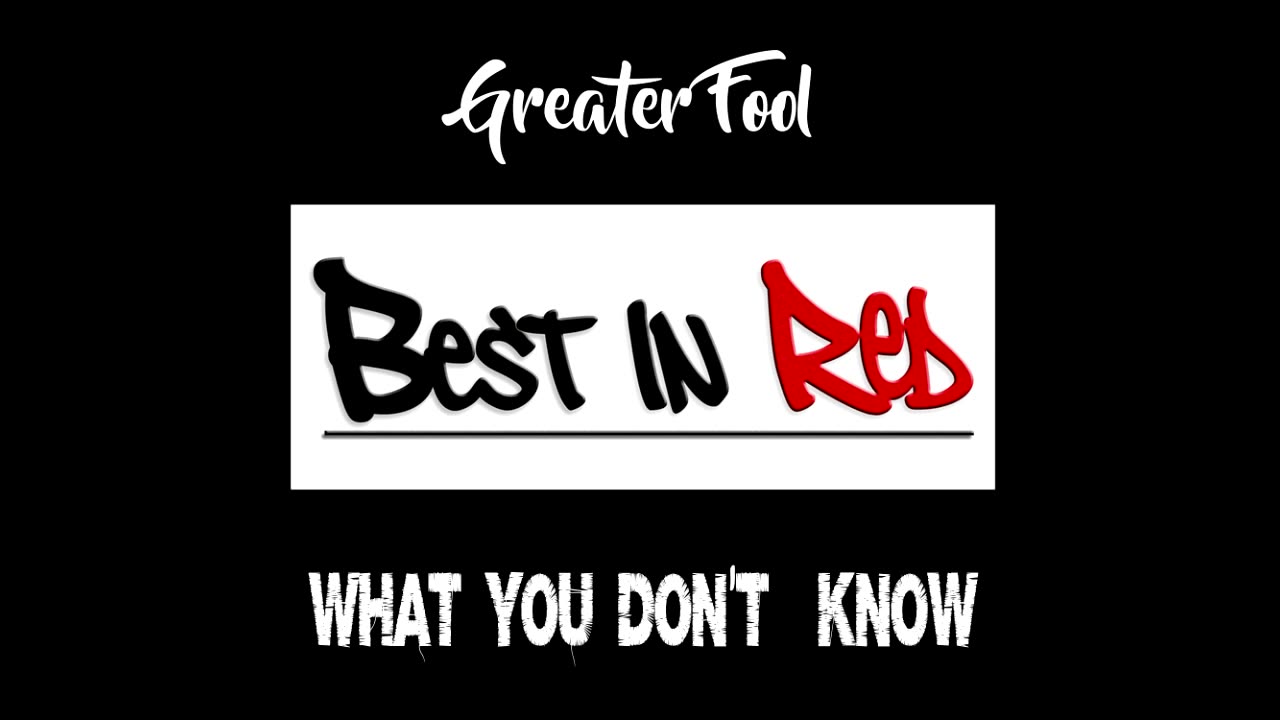 BEST IN RED - WHAT YOU DON'T KNOW (FEAT. GREATER FOOL)