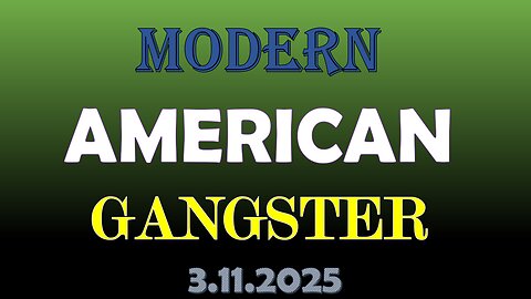 Modern American Gangster 3.11.2025