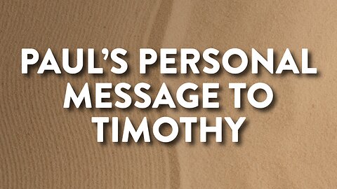 01-26-25 - Paul’s Personal Message To Timothy - Andrew Stensaas