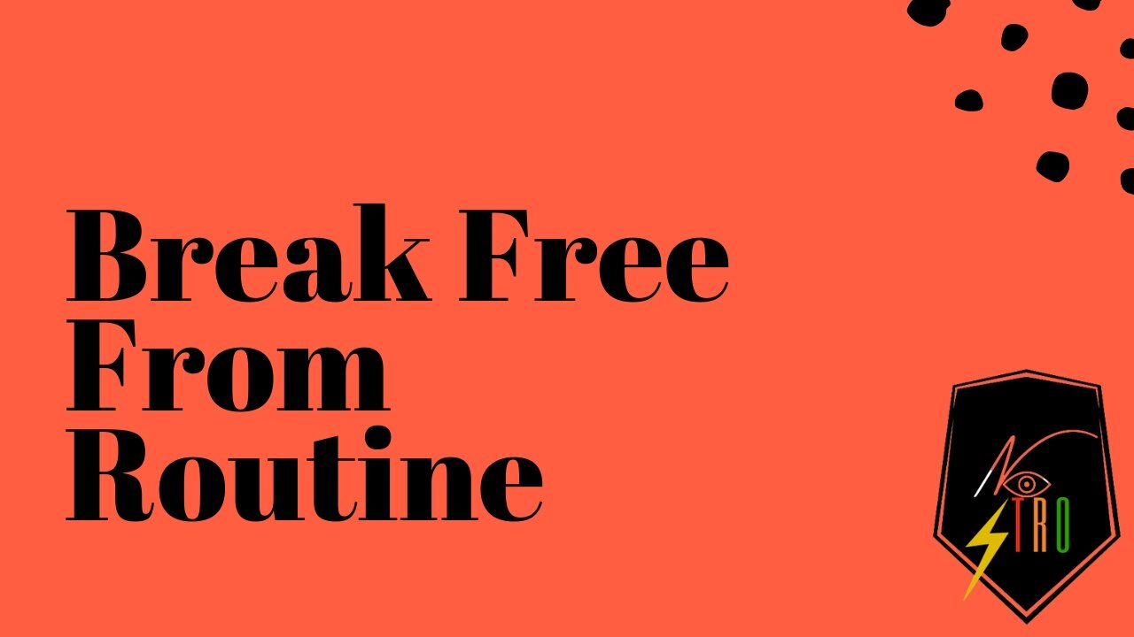 Break Free from Routine: Unlock Your Potential and Embrace Growth