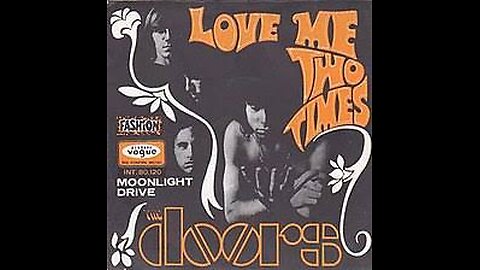 The Doors - Love Me Two Times